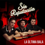 La Última Bala - SIN REPUTACIÓN