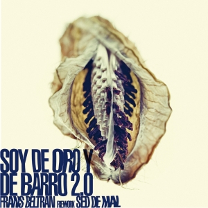 SED DE MAL – Soy de Oro y de Barro 2.0