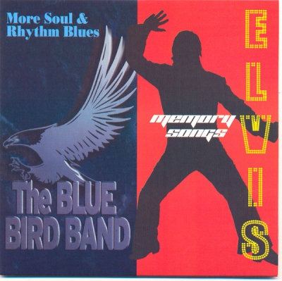 The Blue Bird Band/Elvis Memory Songs “More soul&rythm&blues” (single)